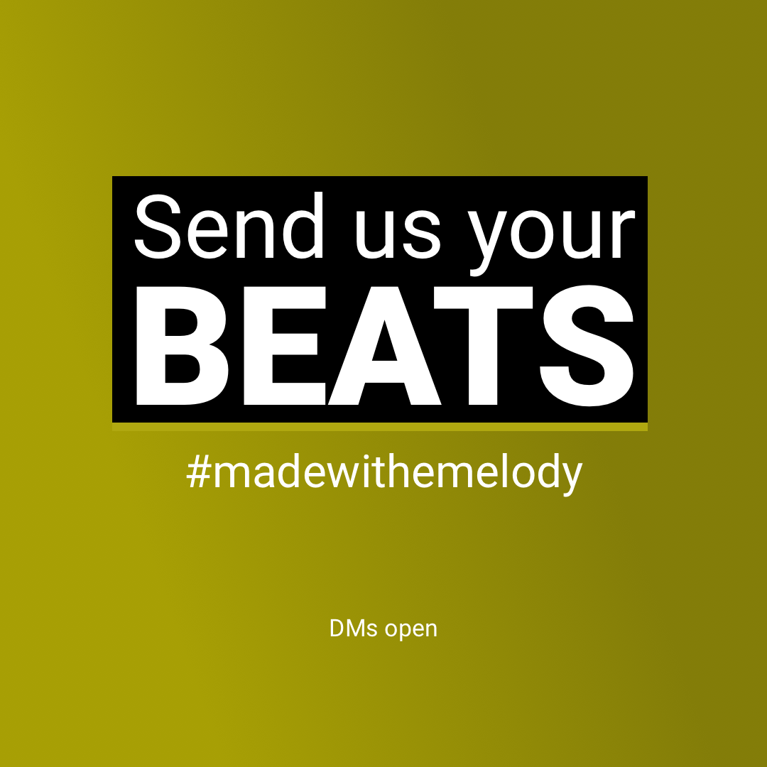 The Melody App - Send Us Your Beats #madewithmelody