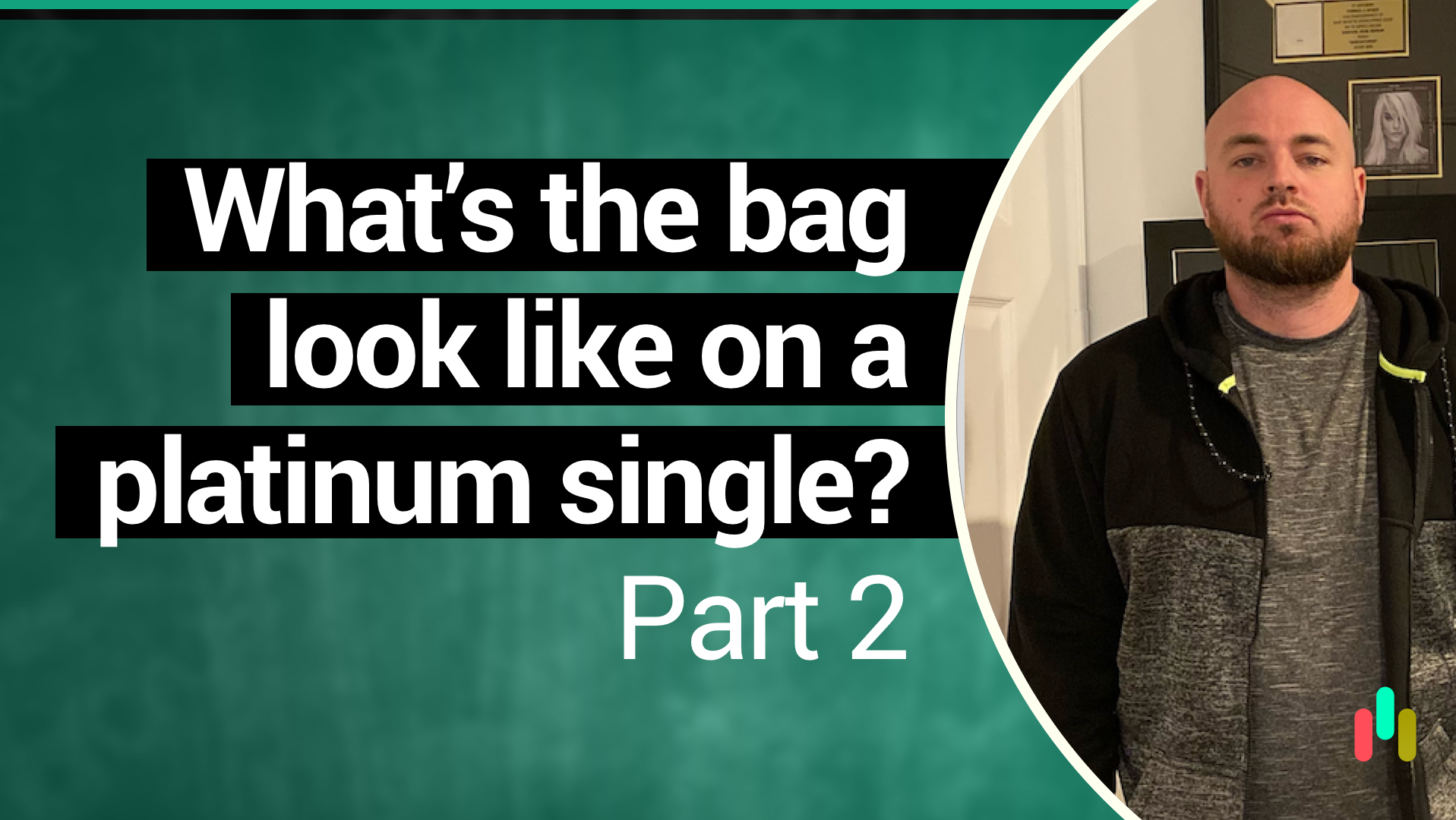 What’s the bag look like on a platinum single? Part 2 ft/ Corbett